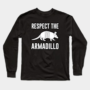 Respect the Armadillo Long Sleeve T-Shirt